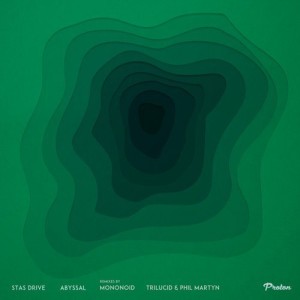 Stas Drive - Abyssal (Mononoid, Trilucid & Phil Martyn Remixes) [PROTON0426]