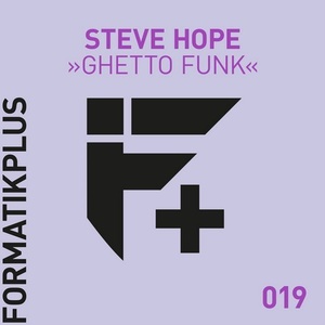 Steve Hope - Ghetto Funk [FMKPLUS019]