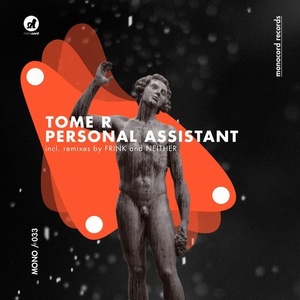 Tome R - Personal Assistant [MONO033]