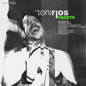 Toni Rios - Facets The Remixes [BF264]