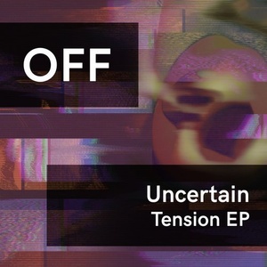 Uncertain - Tension [OFF190]