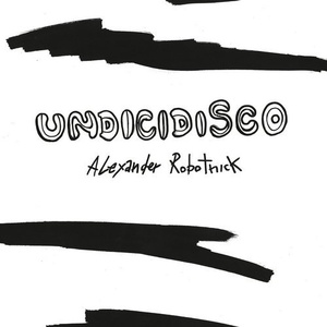 Alexander Robotnick - Undicidisco (Remixes) [HYR7190]
