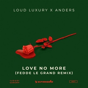 Anders, Loud Luxury - Love No More (Fedde Le Grand Extended Remix) [ARMAS1424R]