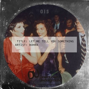 BOHRA - Let Me Tell You Something [DU015]