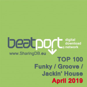 Beatport Top 100 Funky / Groove / Jackin' House (21 Apr 2019)