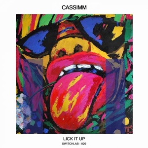 CASSIMM - Lick It Up [SWITCHLAB020]