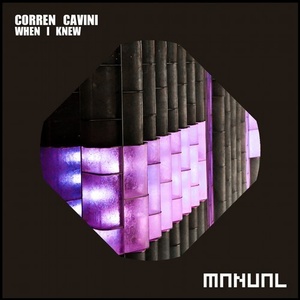 Corren Cavini - When I Knew [MAN266]