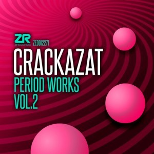 Crackazat - Period Works Vol.2 [ZEDD12271]