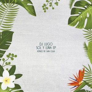 DJ Lugo - Sol Y Luna EP [HBT225]