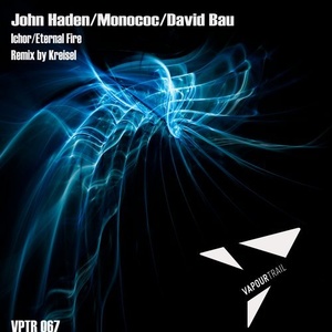 David Bau, Monococ, John Haden - Ichor [VPTR067]