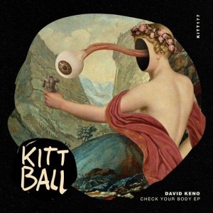 David Keno - Check Your Body EP [KITT177]