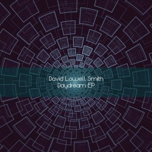 David Lowell Smith - Daydream EP [CWV277]