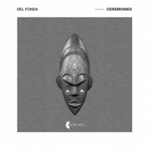 Del Fonda - Ceremonias [ORFA001]
