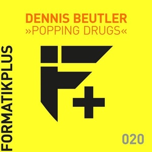 Dennis Beutler - Popping Drugs [FMKPLUS020]