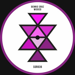 Dennis Cruz - Wicked [SGR036]