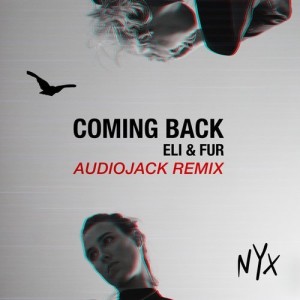 Eli & Fur - Coming Back (Audiojack Remix) [NYXM017]