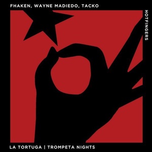 Fhaken, Wayne Madiedo, Tacko - La Tortuga | Trompeta Nights [HFS1911]
