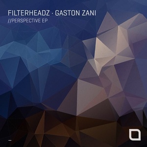 Filterheadz, Gaston Zani - Perspective EP [TR318]