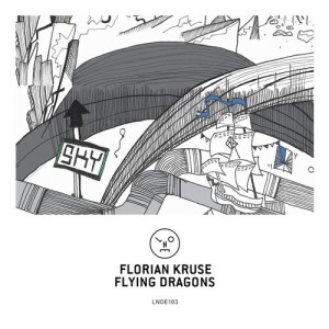 Florian Kruse - Flying Dragons [LNOE103]