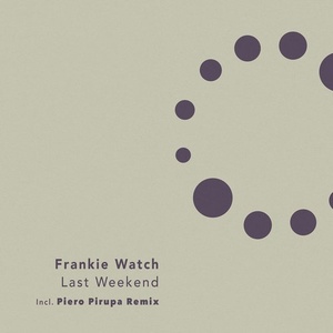 Frankie Watch - Last Weekend [NS066]