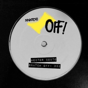 Hector Couto - Snatch OFF 052 [SNATCHOFF052]