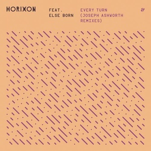 Horixon, Else Born - Every Turn (Joseph Ashworth Remixes) [541416510665D]