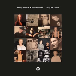 Kenny Hawkes, Louise Carver - Play The Game - Extended Mixes [CMC267D]