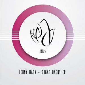 Lenny Warn - Sugar Daddy EP [IM124]