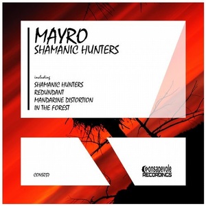 Mayro - Shamanic Hunters [CONS037]