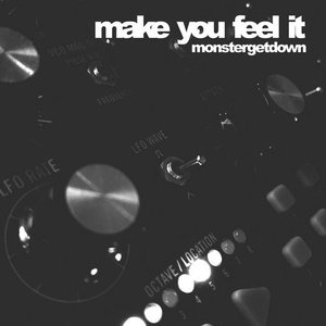 Monstergetdown - Make You Feel It [MAU50237]
