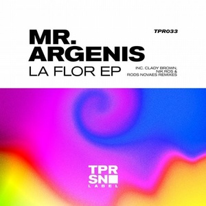 Mr. Argenis - La Flor [TPR033]