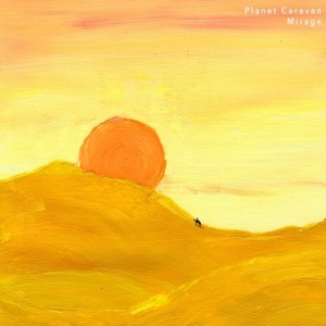 Planet Caravan - Mirage [SAI016]