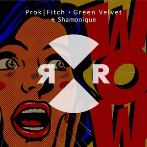 Prok & Fitch, Green Velvet, Shamonique - WOW [RR2195]