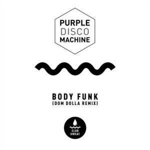 Purple Disco Machine - Body Funk (Dom Dolla Extended Mix) [CLUBSWE162]