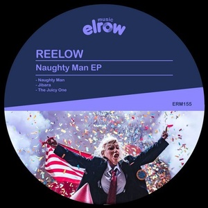 Reelow - Naughty Man EP [ERM155]