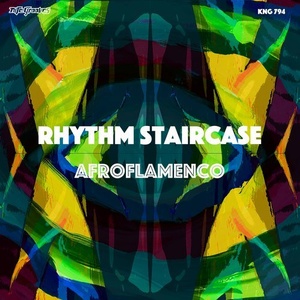 Rhythm Staircase - Afroflamenco [KNG794]