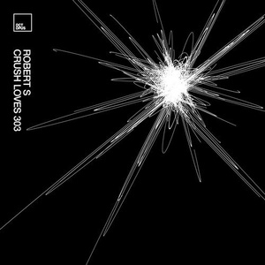 Robert S (PT) - Crush Loves 303 [OCT151]