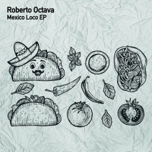 Roberto Octava - Mexico Loco EP [TSL090]