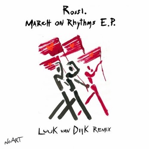 Rossi. - March On Rhythms EP [NOART019]
