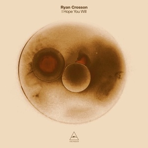 Ryan Crosson - I Hope You Will [VQ075]