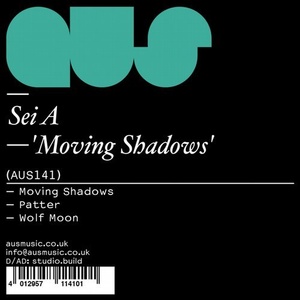 Sei A - Moving Shadows EP [AUS141]
