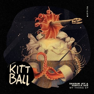 Sharam Jey, Vanilla Ace - My Thang EP [KITT176]