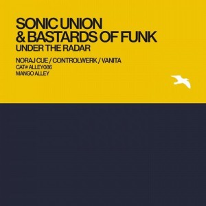 Sonic Union, Bastards Of Funk - Under the Radar [ALLEY086]