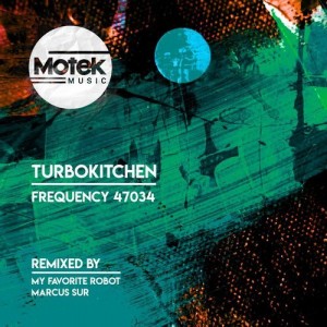 Turbokitchen - Frequency 47034 [MTK047]