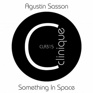 Agustin Sasson - Something in Space [CLR315]