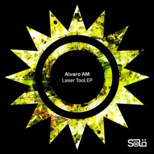Alvaro AM - Laser Tool EP [SOLA07801Z]