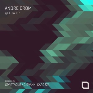 Andre Crom - Glow EP [TR322]
