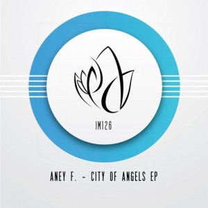Aney F. - City Of Angels EP [IM126]