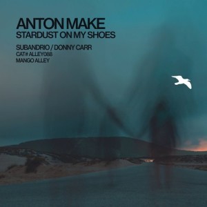 Anton MAKe - Stardust On My Shoes [ALLEY088]