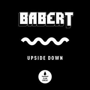 Babert - Upside Down [CLUBSWE184]